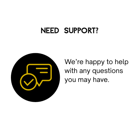 Solid graphic with a yellow message and checkmark icon on a white background. Text: Need support? We’re happy to help with any questions you may have.