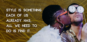 decorative image that says "Style is something each of us already has, 
all we need to do is find it."