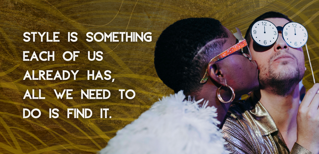 decorative image that says "Style is something each of us already has, 
all we need to do is find it."